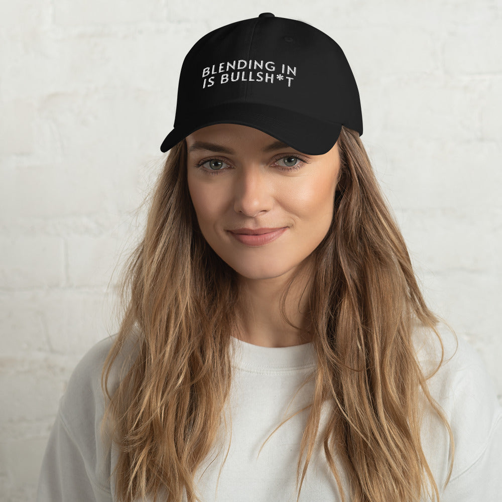 Blending In Is Bullsh*t Baseball Cap (white text)