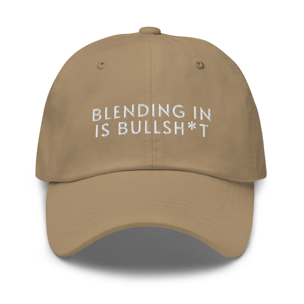 Blending In Is Bullsh*t Baseball Cap (white text)