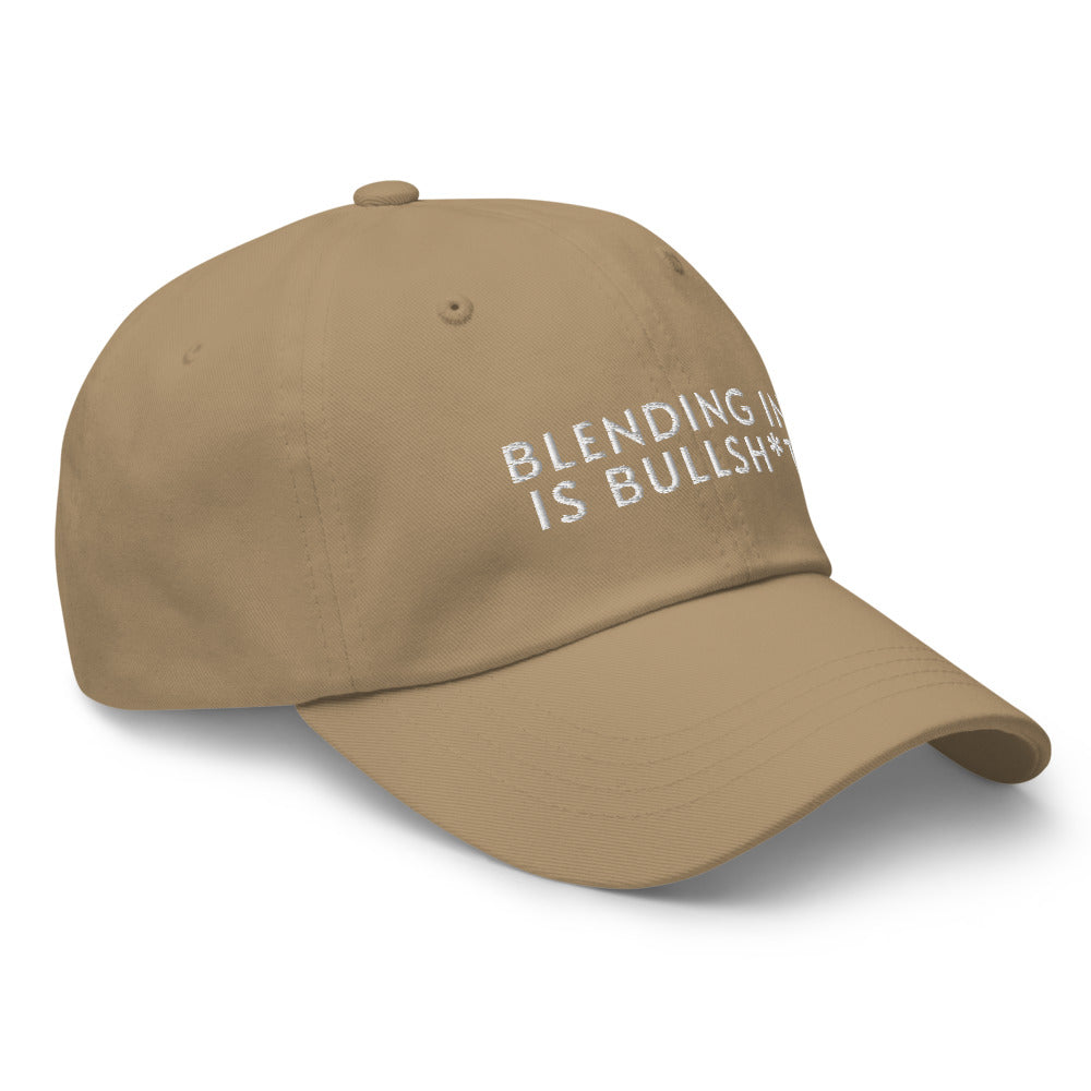 Blending In Is Bullsh*t Baseball Cap (white text)