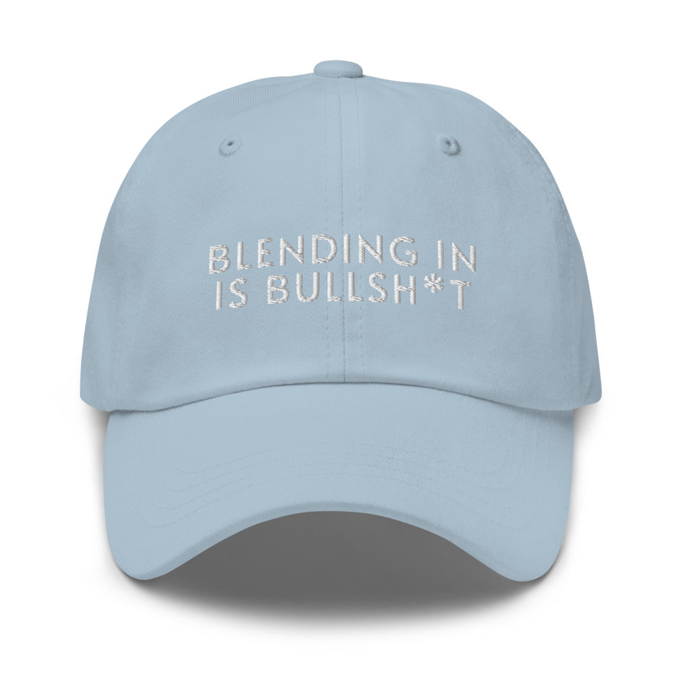 Blending In Is Bullsh*t Baseball Cap (white text)