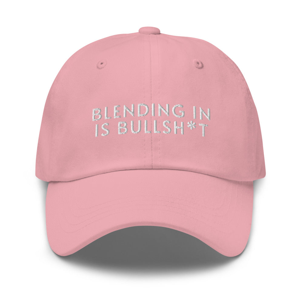 Blending In Is Bullsh*t Baseball Cap (white text)