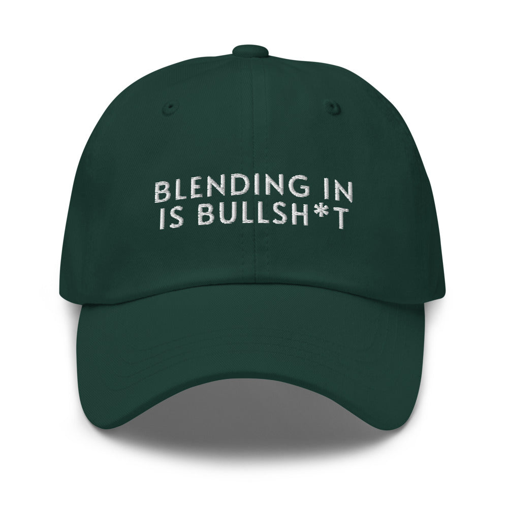 Blending In Is Bullsh*t Baseball Cap (white text)