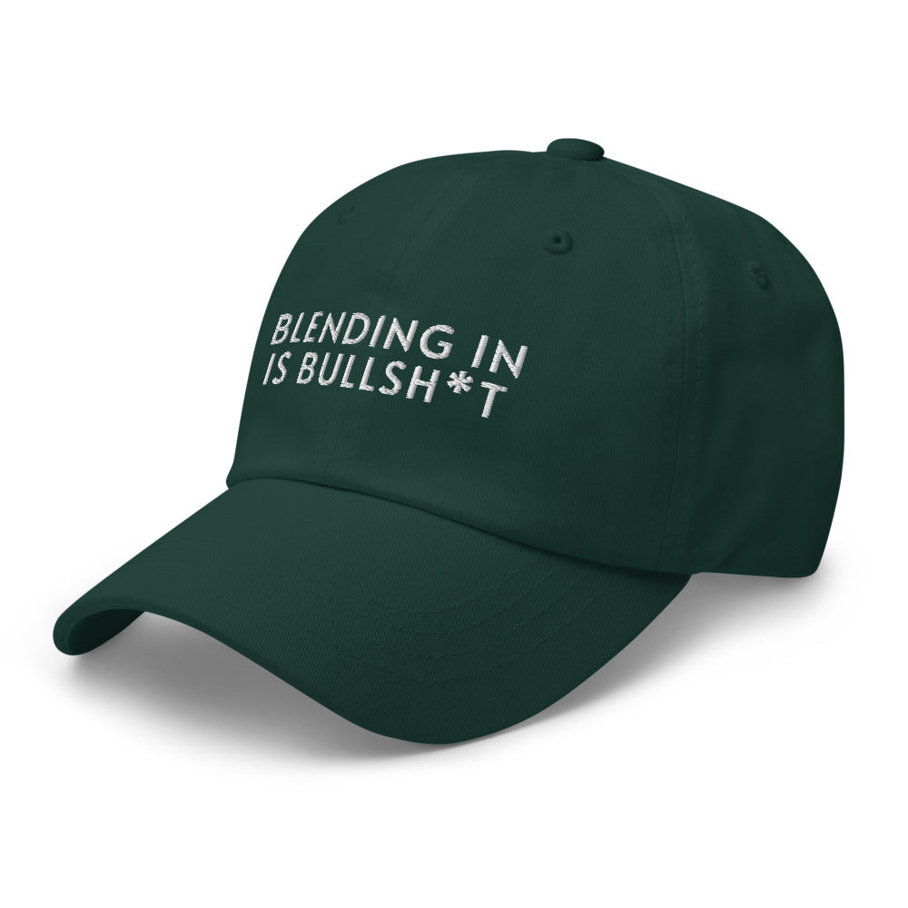 Blending In Is Bullsh*t Baseball Cap (white text)