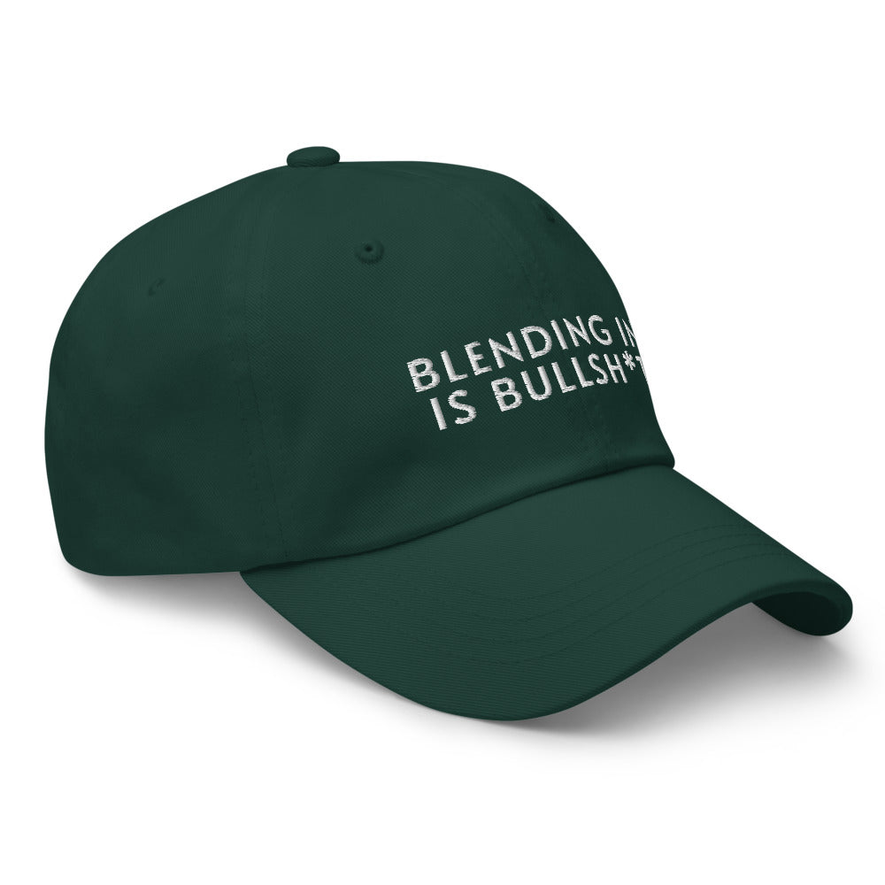 Blending In Is Bullsh*t Baseball Cap (white text)