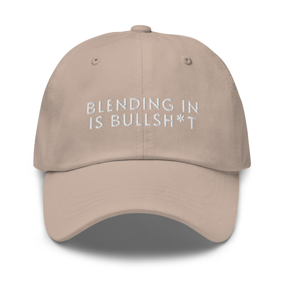 Blending In Is Bullsh*t Baseball Cap (white text)