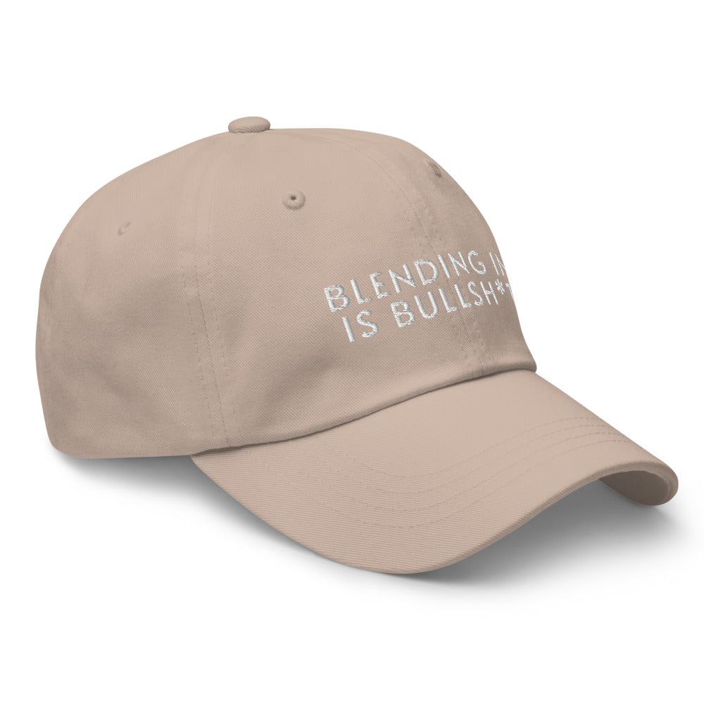 Blending In Is Bullsh*t Baseball Cap (white text)